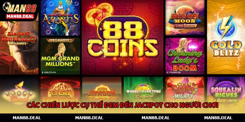 Các chiến lược cụ thể đem đến Jackpot cho người chơi
