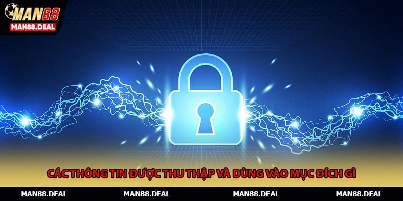 Các thông tin được thu thập và dùng vào mục đích gì