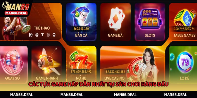 Các tựa game hấp dẫn nhất tại sân chơi hàng đầu