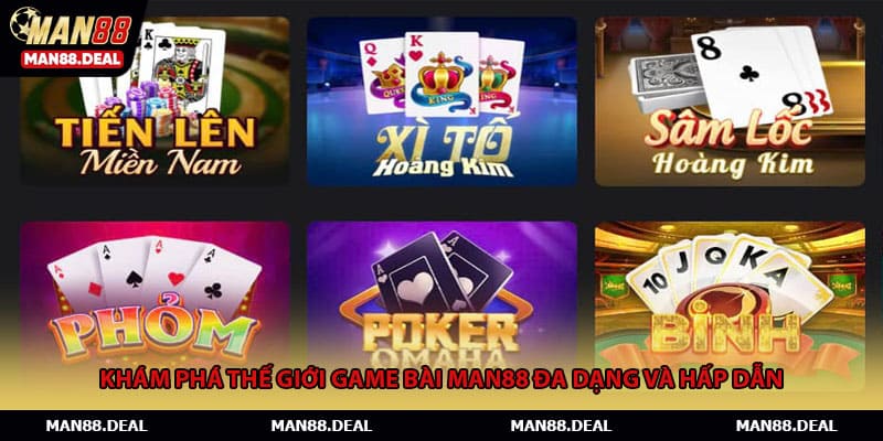 Khám phá thế giới game bài MAN88 đa dạng và hấp dẫn 