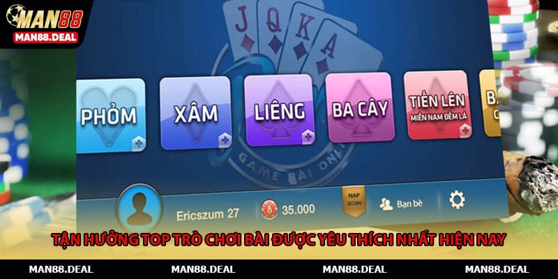 Tận hưởng top trò chơi bài được yêu thích nhất hiện nay