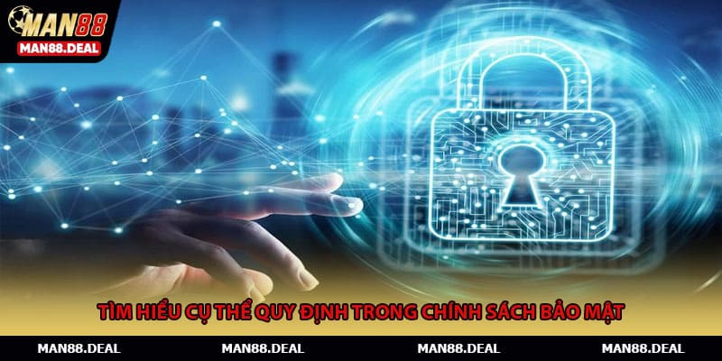 Tìm hiểu cụ thể quy định trong chính sách bảo mật